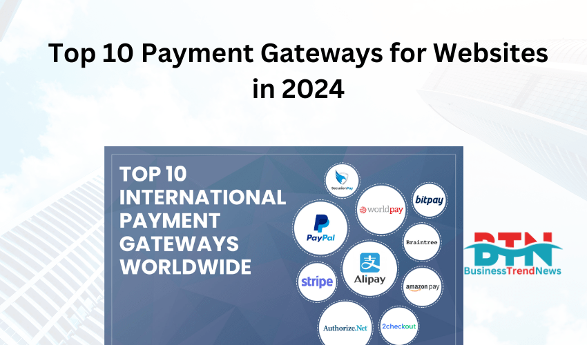 Top 10 Payment Gateways for Websites in 2024