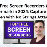 Top 10 Free Screen Recorders Without Watermark in 2024: Capture Your Screen with No Strings Attached