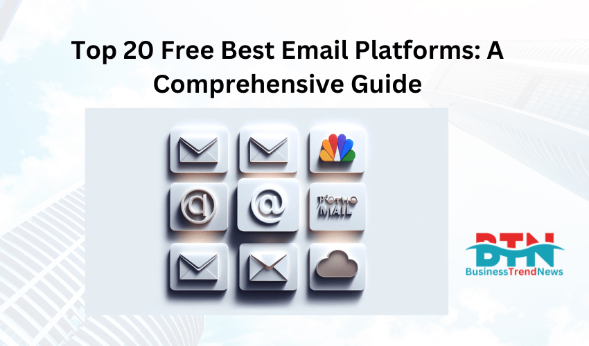 Top 20 Free Best Email Platforms: A Comprehensive Guide